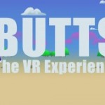 BUTTS The VR Experience